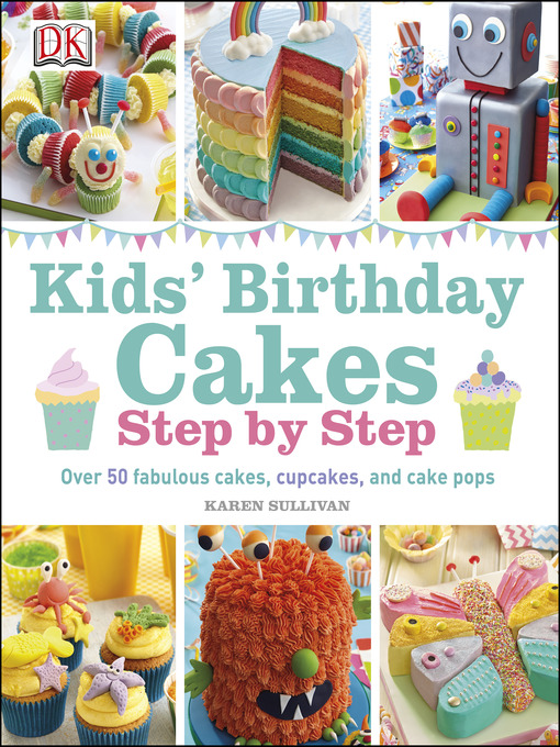 Title details for Kids' Birthday Cakes by Karen Sullivan - Available